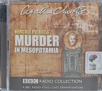 Murder in Mesopotamia written by Agatha Christie performed by John Moffatt and BBC Radio 4 Full-Cast Team on Audio CD (Abridged)